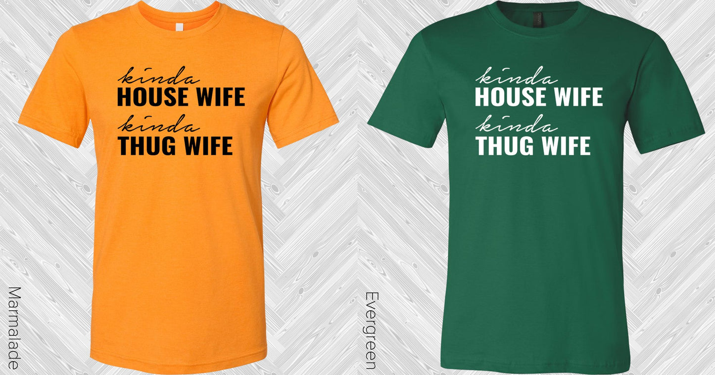 Kinda House Wife Thug Graphic Tee Graphic Tee