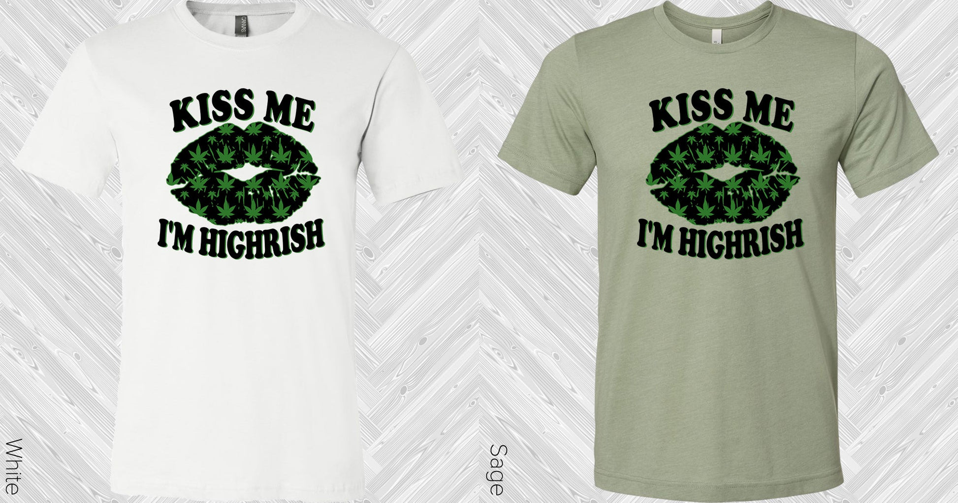 Kiss Me Im Highrish Graphic Tee Graphic Tee