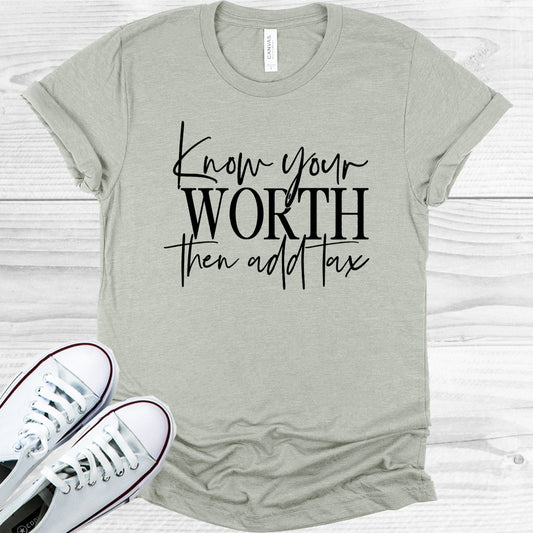 Know Your Worth Then Add Tax Graphic Tee Graphic Tee