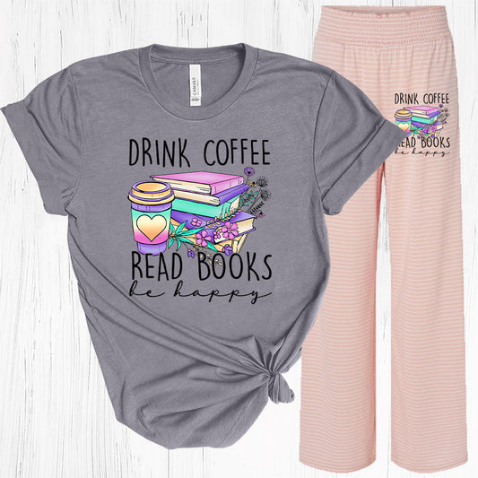 Drink Coffee Read Books Be Happy Lounge Pants