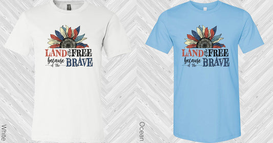 Land Of The Free Because Brave Graphic Tee Graphic Tee