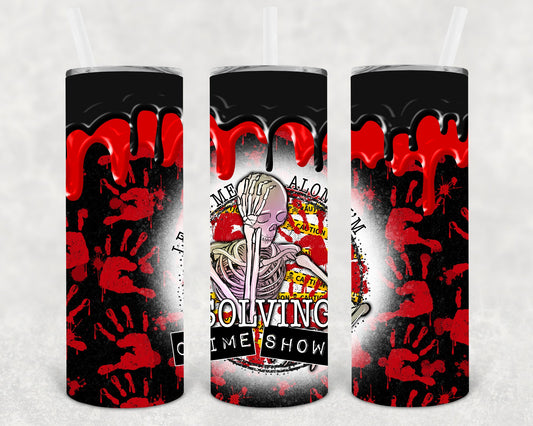 Leaving Me Alone Im Solving Crime Shows 20 Oz Skinny Tumbler