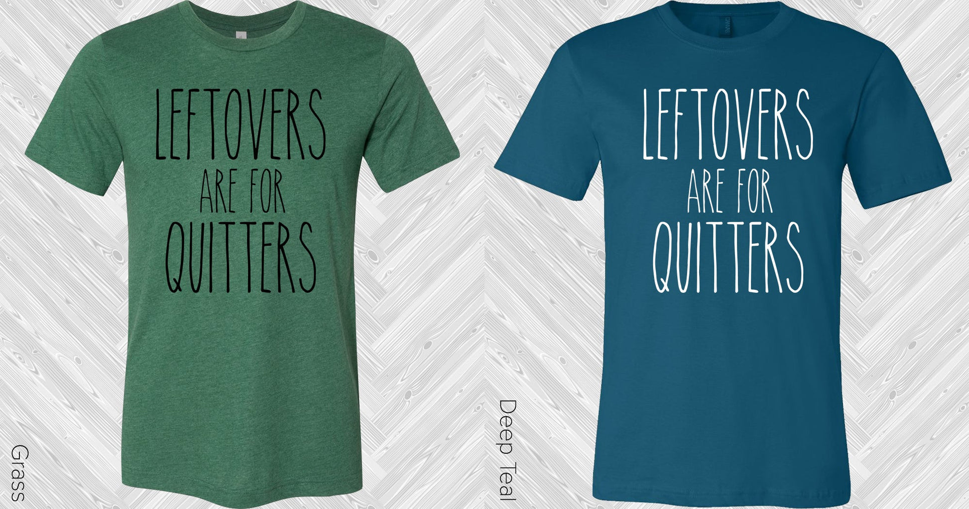 Leftovers Are For Quitters Graphic Tee Graphic Tee