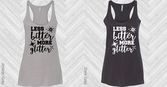 Less Bitter More Glitter Graphic Tee Graphic Tee