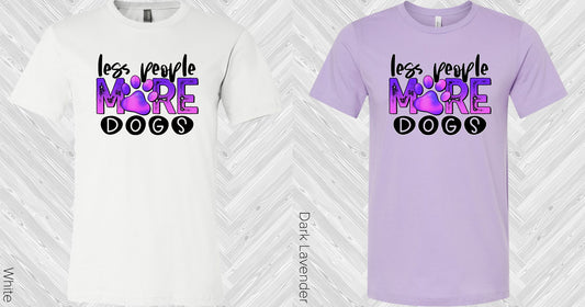 Less People More Dogs Graphic Tee Graphic Tee