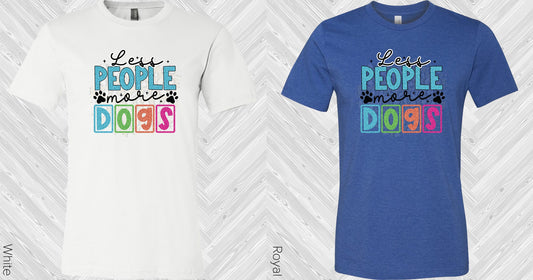 Less People More Dogs Graphic Tee Graphic Tee