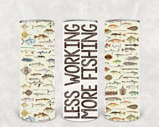 Less Working More Fishing 20 Oz Skinny Tumbler
