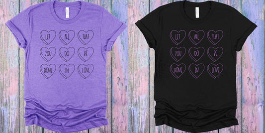 Let All That You Do Be Done In Love Graphic Tee Graphic Tee