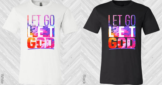 Let Go God Graphic Tee Graphic Tee