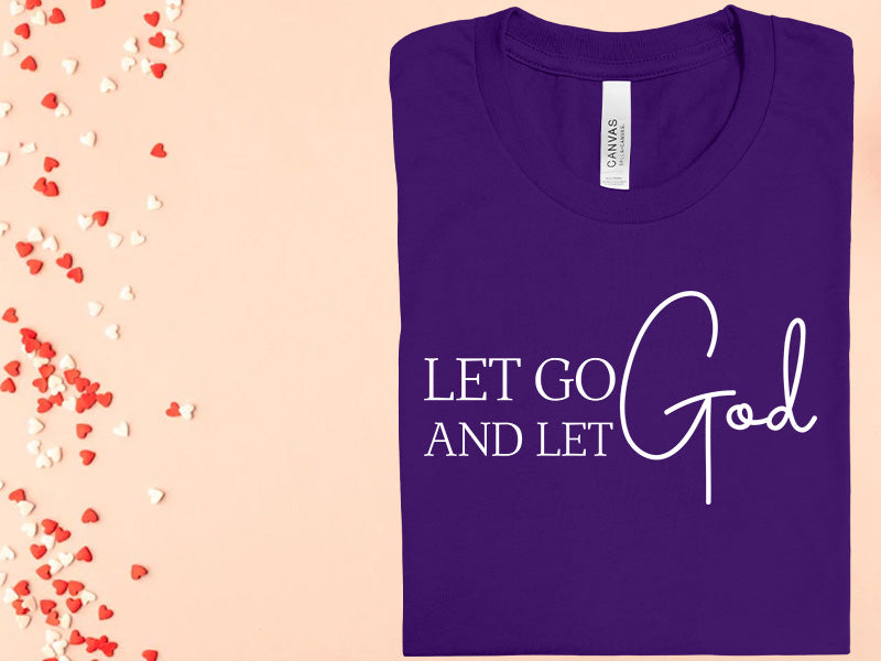 Let Go And God Graphic Tee Graphic Tee