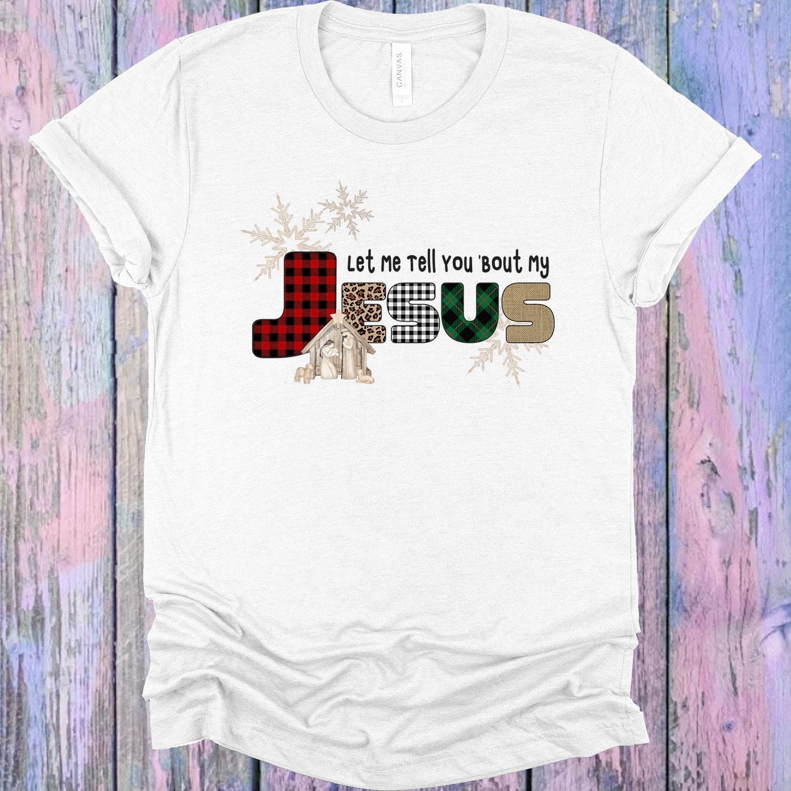 Let Me Tell You Bout My Jesus Graphic Tee Graphic Tee