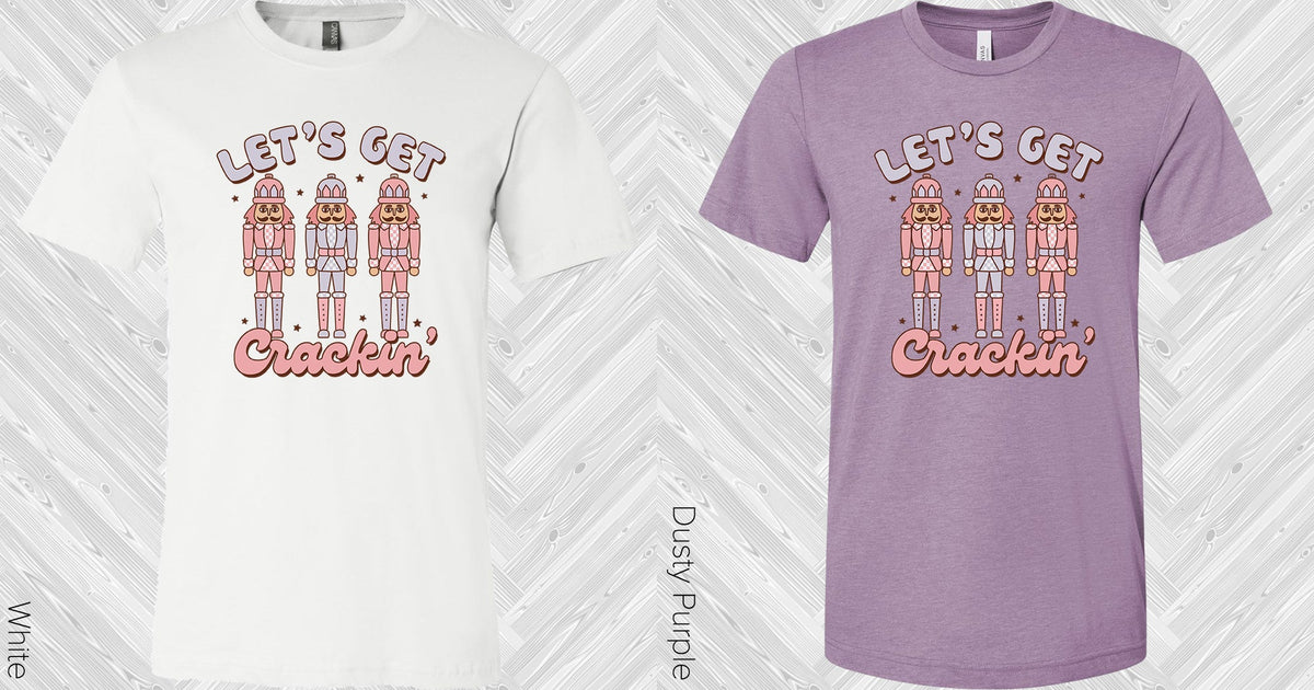 Lets Get Crackin Graphic Tee Graphic Tee
