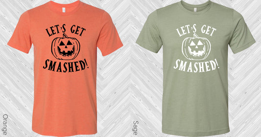 Lets Get Smashed Graphic Tee Graphic Tee
