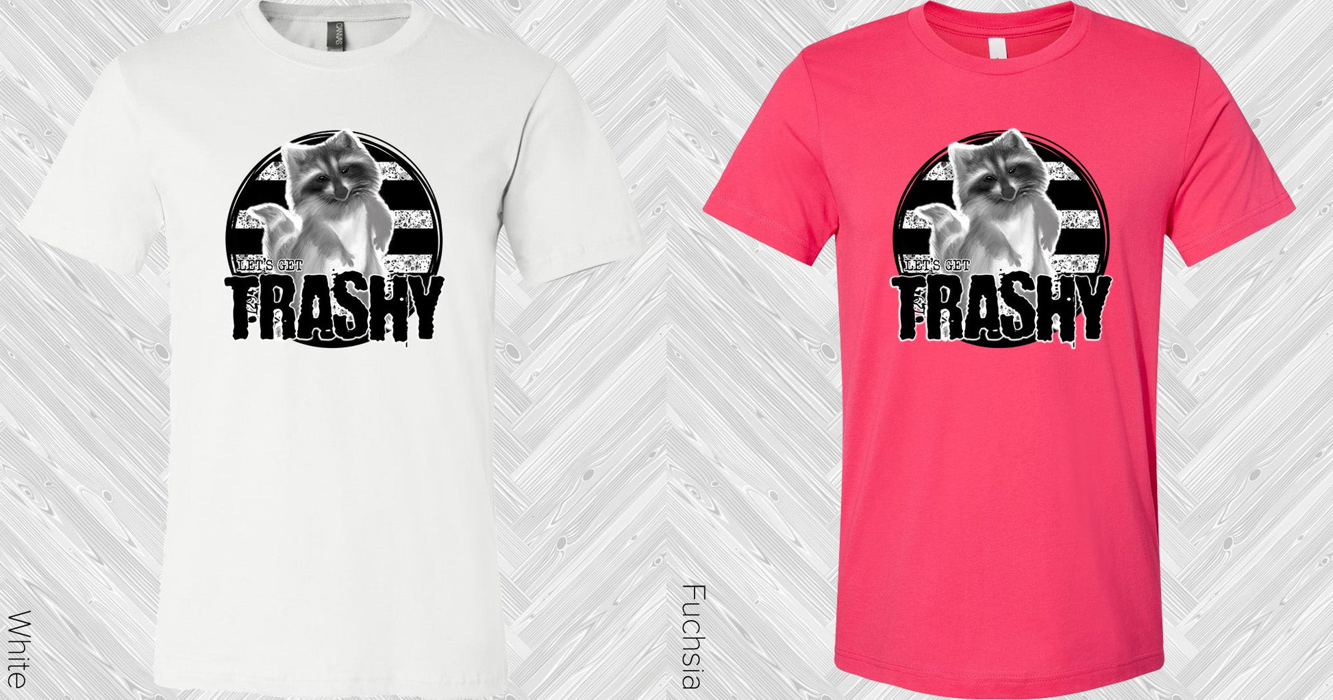 Lets Get Trashy Graphic Tee Graphic Tee