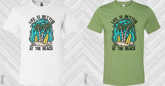 Life Is Better At The Beach Graphic Tee Graphic Tee