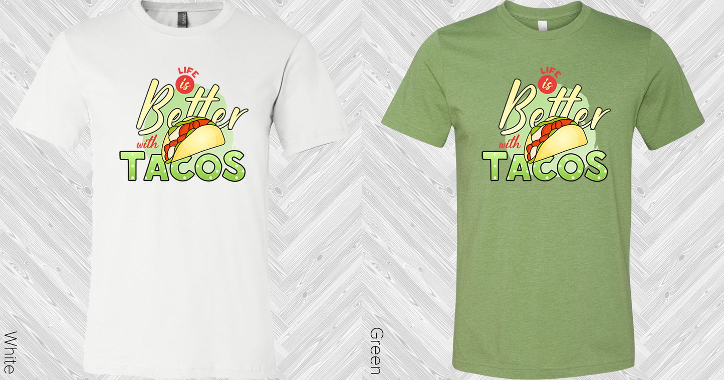 Life Is Better With Tacos Graphic Tee Graphic Tee