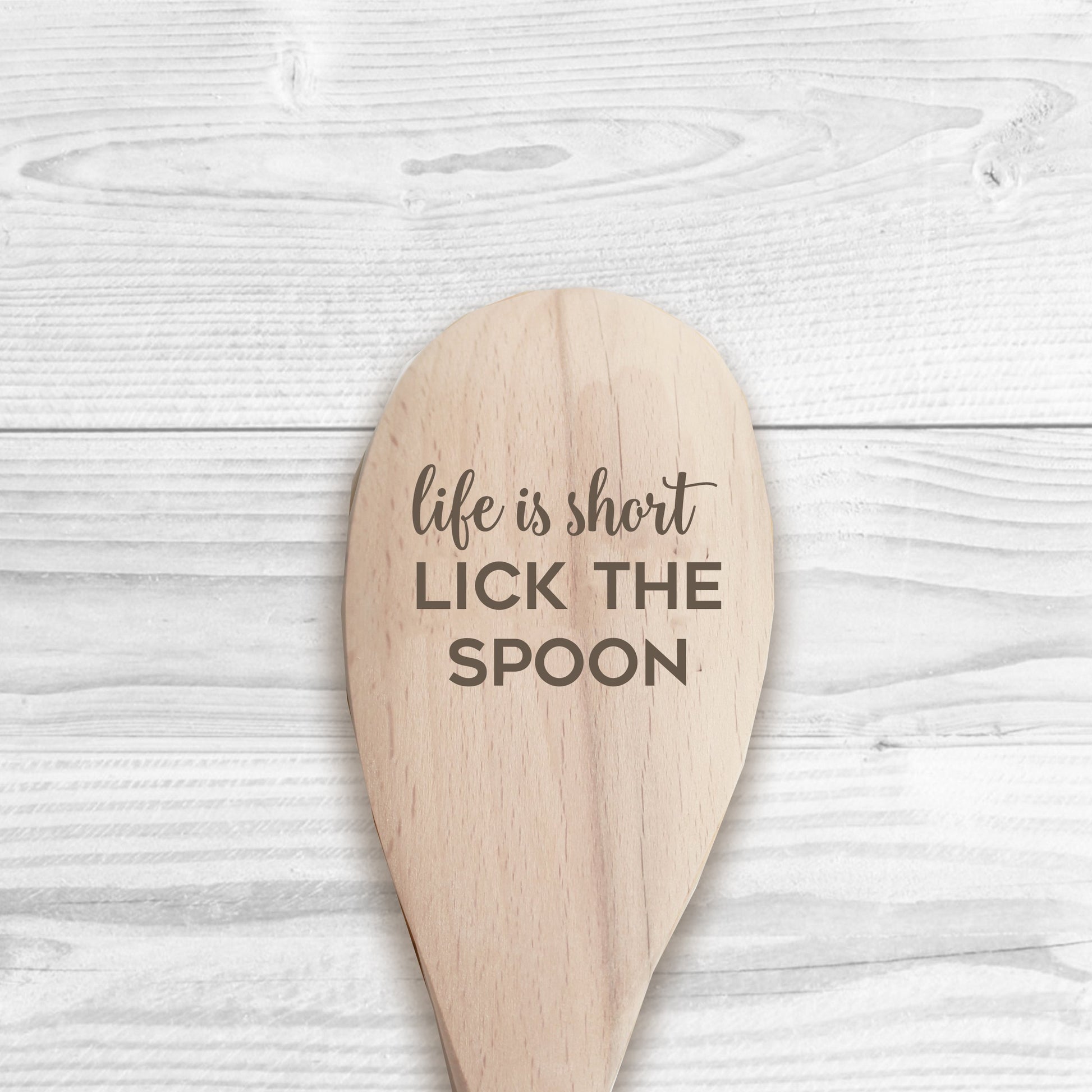 Life Is Short Lick The Spoon Wooden