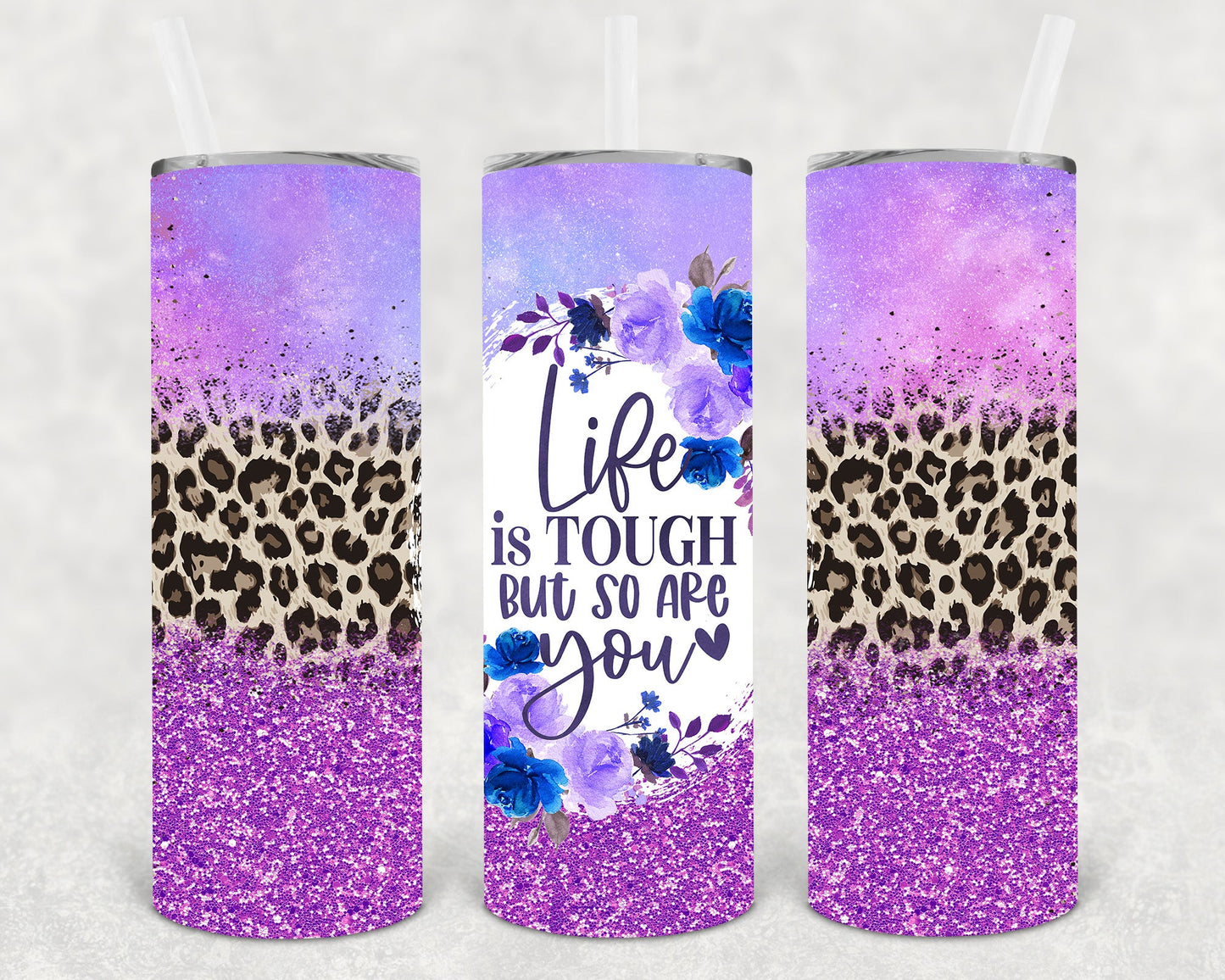 Life Is Tough But So Are You 20 Oz Skinny Tumbler