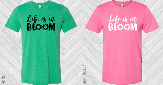 Life Is In Bloom Graphic Tee Graphic Tee