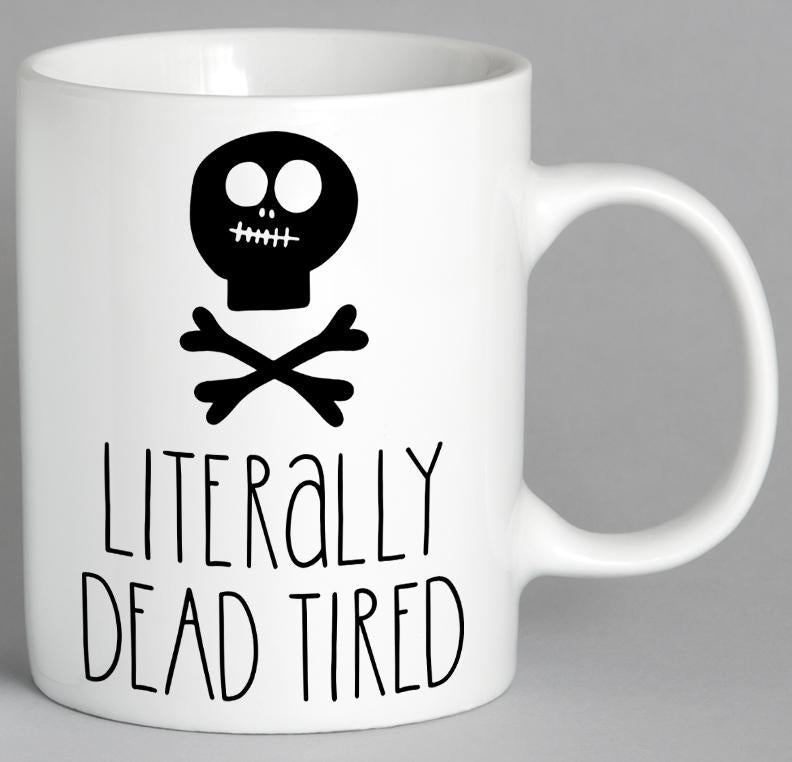 Literally Dead Tired Mug Coffee