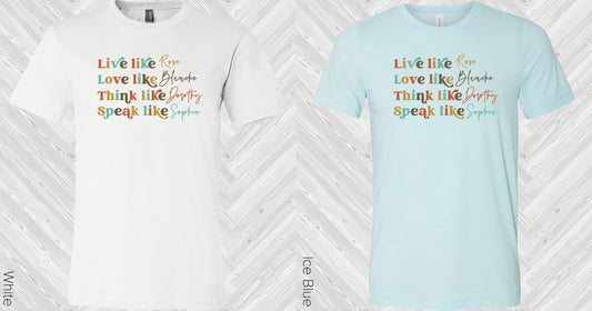 Live Like Golden Girls Graphic Tee Graphic Tee