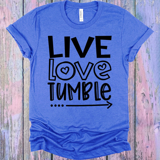 Live Love Tumble Graphic Tee Graphic Tee