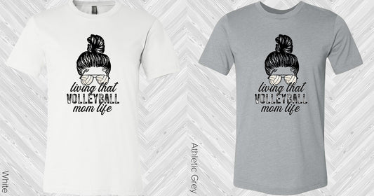 Living That Volleyball Mom Life Graphic Tee Graphic Tee