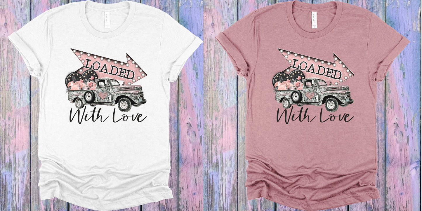Loaded With Love Graphic Tee Graphic Tee
