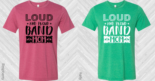 Loud And Proud Band Mom Graphic Tee Graphic Tee