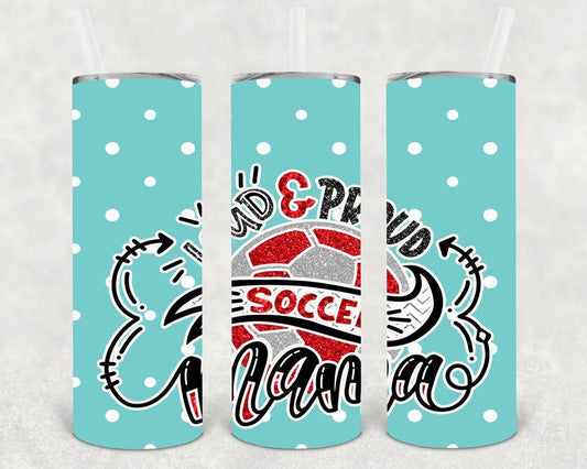 Loud And Proud Soccer Mama 20 Oz Skinny Tumbler