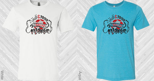 Loud And Proud Soccer Mama Graphic Tee Graphic Tee