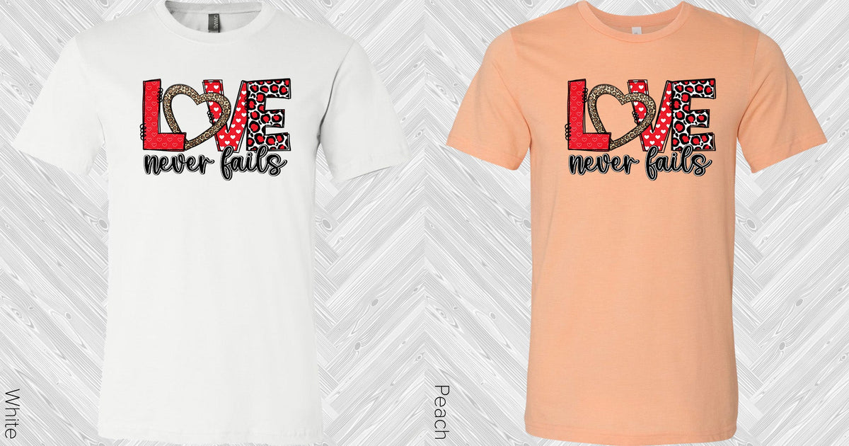 Love Never Fails Graphic Tee Graphic Tee