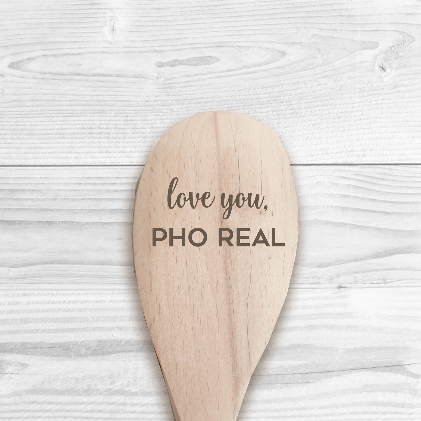 Love You Pho Real Wooden Spoon