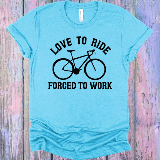 Love To Ride Forced Work Graphic Tee Graphic Tee