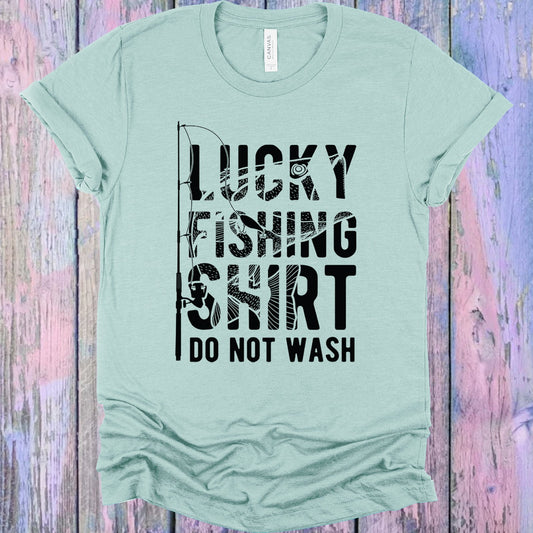 Lucky Fishing Shirt Do Not Wash Graphic Tee Graphic Tee