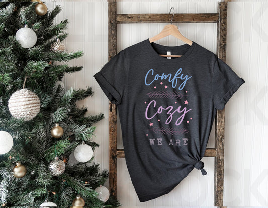 Comfy Cozy We Are Graphic Tee