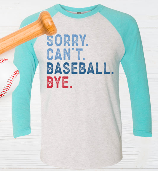 Sorry Can't Baseball Bye Baseball Graphic Tee