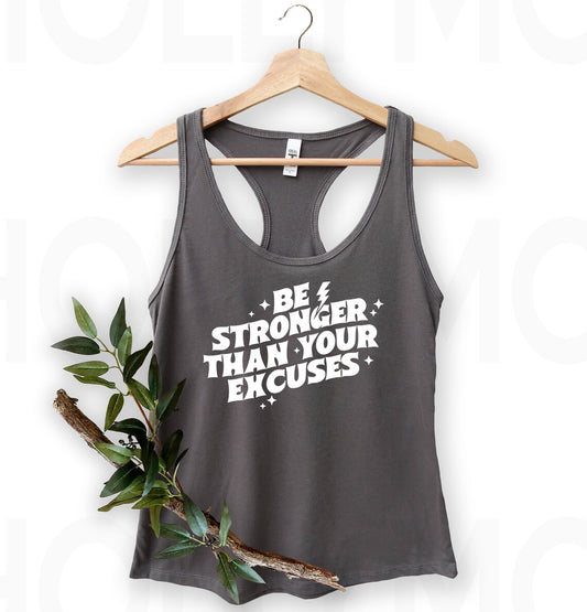 Be Stronger Than Your Excuses Graphic Tee