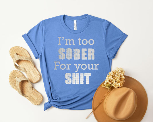 I'm Too Sober Graphic Tee