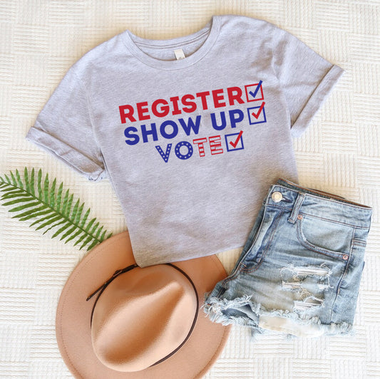 Register Show Up Vote Graphic Tee