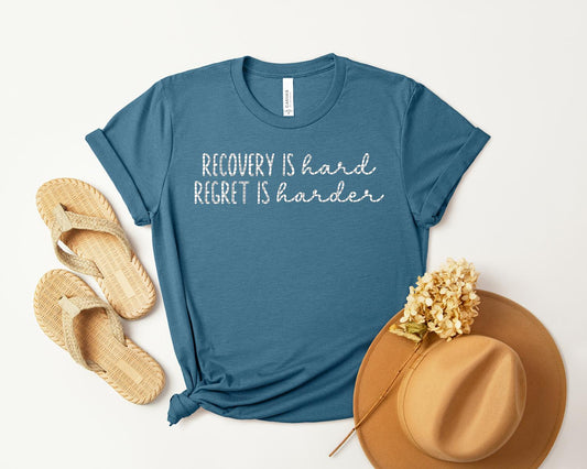 Recovery is Hard Graphic Tee