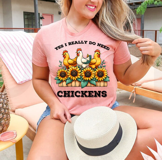 Yes I Really Do Need Chickens Graphic Tee