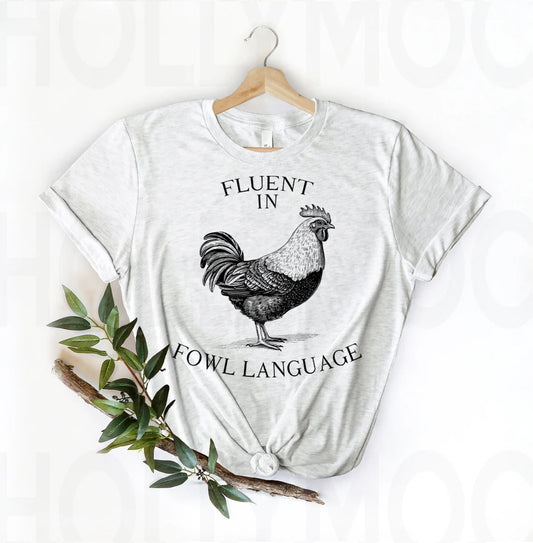 Fluent in Fowl Language Graphic Tee