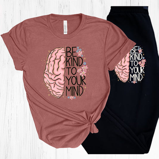 Be Kind To Your Mind Graphic Tee Graphic Tee