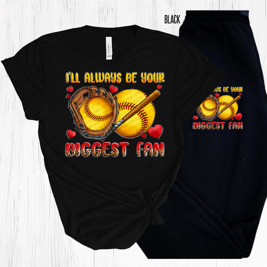 Ill Always Be Your Biggest Fan Graphic Tee Graphic Tee