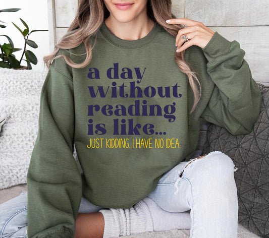 A Day Without Reading is Like Graphic Tee