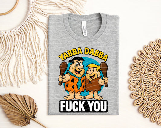 Yabba Dabba F*** You Graphic Tee