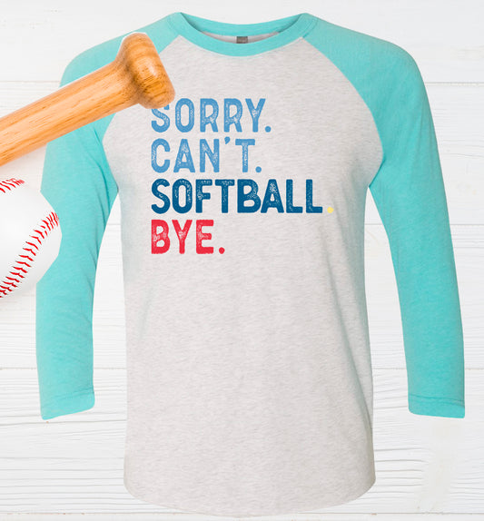 Sorry Can't Softball Bye Softball Graphic Tee