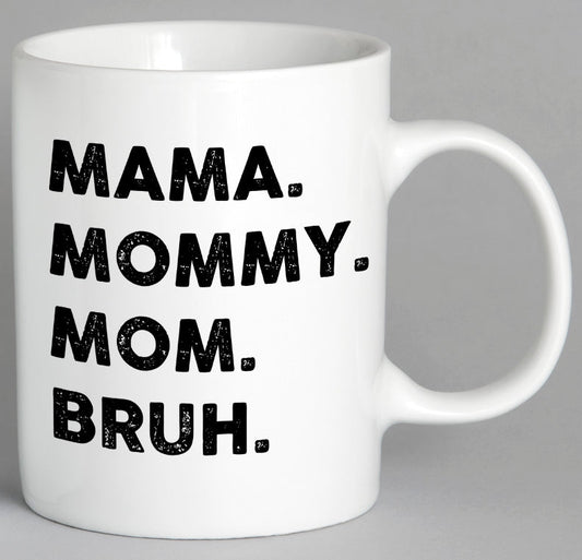 Mama Mommy Mom Bruh Mug Coffee