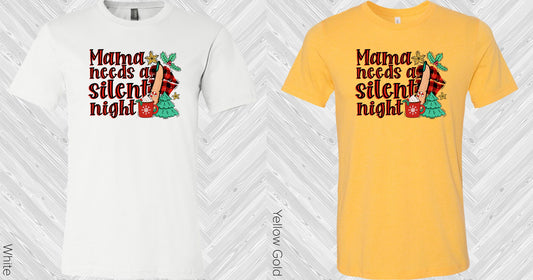 Mama Needs A Silent Night Graphic Tee Graphic Tee